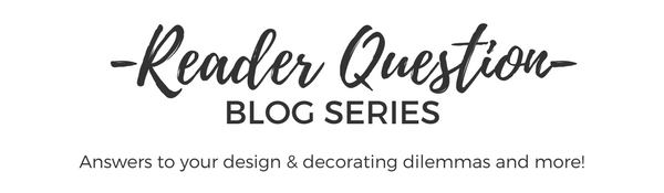 Need design or decorating advice? Check out Satori's Reader Question Blog Series for answers to some of the most common home dilemmas including paint colours, area rugs, window treatments and more!